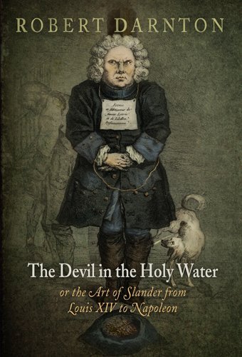 Cover for Robert Darnton · The Devil in the Holy Water, or the Art of Slander from Louis XIV to Napoleon - Material Texts (Taschenbuch) (2011)