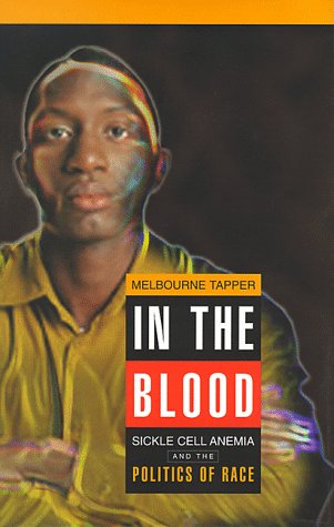 Cover for Melbourne Tapper · In the Blood: Sickle Cell Anemia and the Politics of Race (Hardcover Book) (1999)