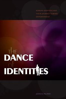 Cover for Laurel Kendall · The Dance of Identities: Korean Adoptees and Their Racial Identity Journeys (Hardcover Book) (2010)