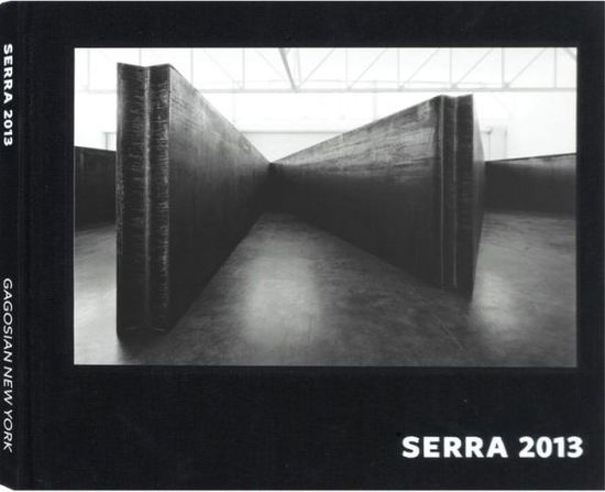 Cover for Anne Byrd · Richard Serra 2013 (Hardcover Book) [1st edition] (2014)