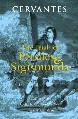 Cover for Cervantes · The Trials of Persiles and Sigismunda: A Northern Story (Hardcover Book) (2009)