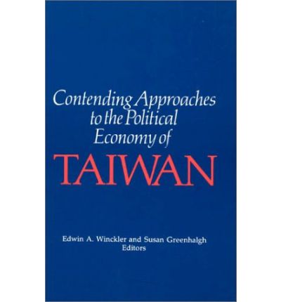 Cover for Edwin A. Winckler · Contending Approaches to the Political Economy of Taiwan (Paperback Book) (1988)