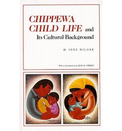 Cover for M.inez Hilger · Chippewa Child Life and Its Cultural Background - Borealis Book S. (Paperback Book) (1992)