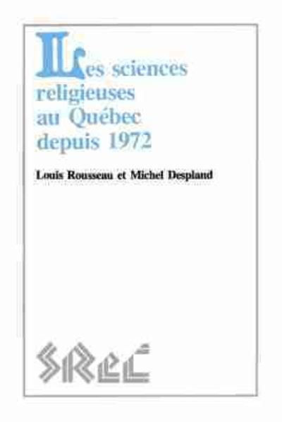 Cover for Louis Rousseau · Les sciences religieuses au Que?bec depuis 1972 (N/A) (1988)