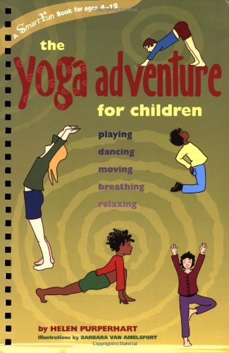 Cover for Helen Purperhart · The Yoga Adventure for Children: Playing, Dancing, Moving, Breathing, Relaxing (Smartfun Activity Series) (Spiral Book) (2007)