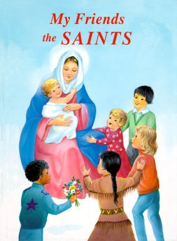 My Friends the Saints - Lawrence G. Lovasik - Boeken - Catholic Book Publishing Corp - 9780899422718 - 1996