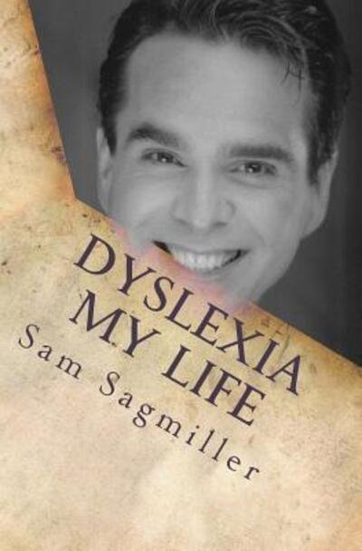 Cover for Girard J Sagmiller · Dyslexia My Life: One Man's Story of His Life with a Learning Disability. (Taschenbuch) (2002)