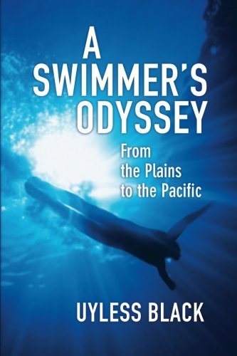 Cover for Uyless Black · A Swimmer's Odyssey: from the Plains to the Pacific (Paperback Book) (2012)