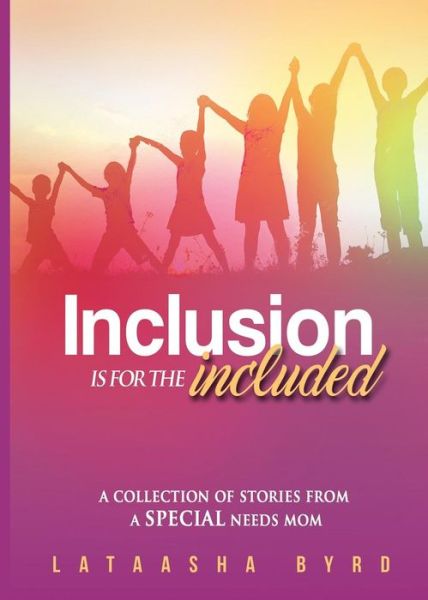 Cover for La Taasha Byrd · Inclusion Is for the Included (Paperback Book) (2016)