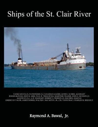 Cover for Raymond A. Bawal · Ships of the St. Clair River (Book) [1st edition] (2008)