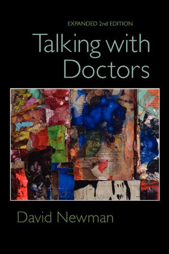 Talking with Doctors, Expanded 2nd Edition - David Newman - Böcker - Keynote Books, LLC - 9780983080718 - 1 april 2011