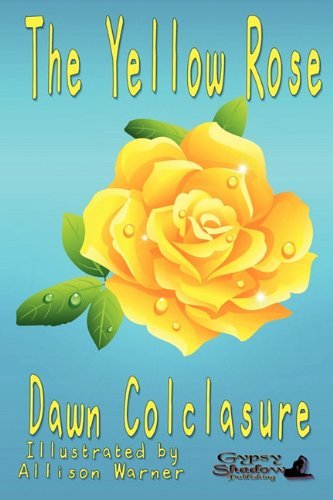 Cover for Dawn Colclasure · The Yellow Rose (Pocketbok) (2011)
