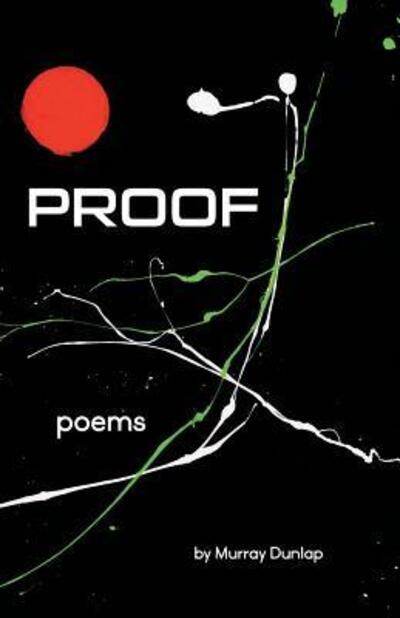 Cover for Murray Dunlap · Proof Poems (Paperback Book) (2018)