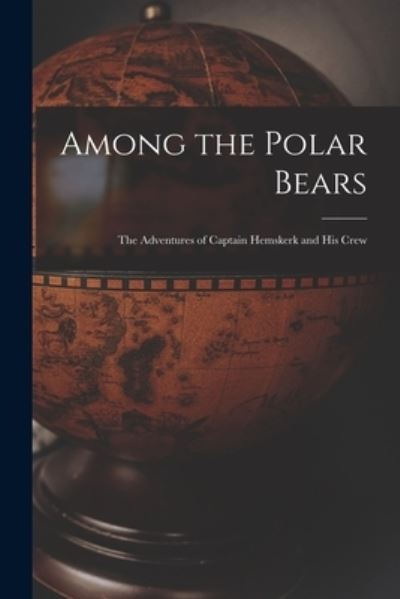 Cover for Anonymous · Among the Polar Bears [microform] (Paperback Book) (2021)