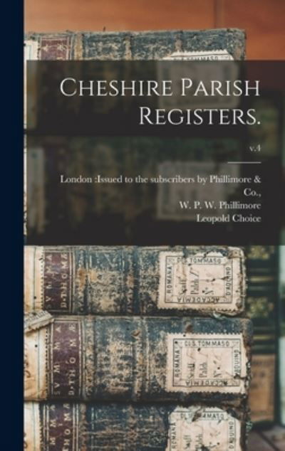 Cover for Leopold Choice · Cheshire Parish Registers.; v.4 (Hardcover Book) (2021)