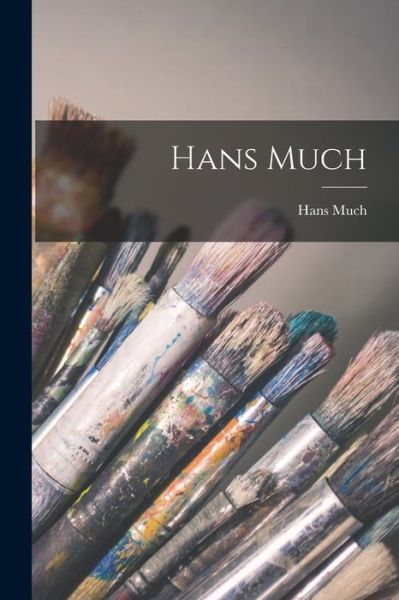 Cover for Hans 1880-1932 Much · Hans Much (Paperback Book) (2021)