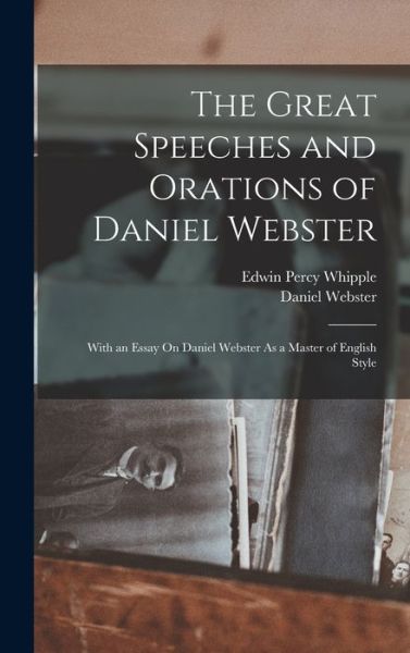 Cover for Edwin Percy Whipple · Great Speeches and Orations of Daniel Webster (Bog) (2022)
