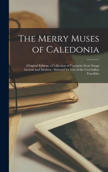 Cover for Anonymous · Merry Muses of Caledonia : a Collection of Favourite Scots Songs Ancient and Modern (Book) (2022)