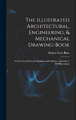 Illustrated Architectural, Engineering, & Mechanical Drawing-Book - Robert Scott Burn - Książki - Creative Media Partners, LLC - 9781017036718 - 27 października 2022