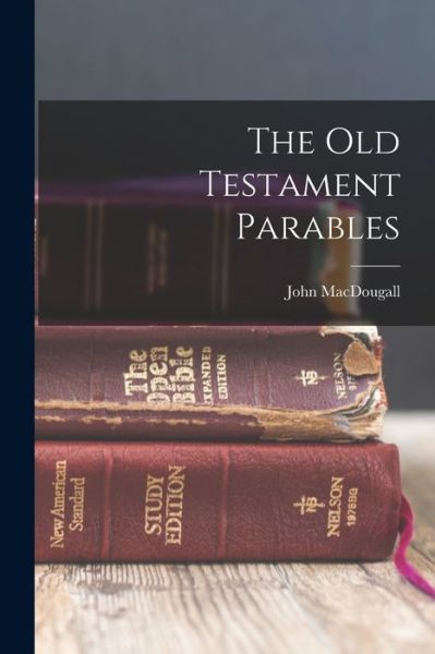 Cover for John Macdougall · Old Testament Parables (Book) (2022)