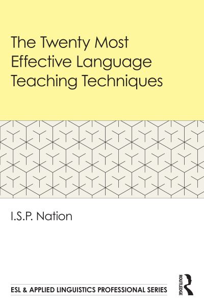 Cover for Nation, I.S.P. (Victoria University of Wellington, New Zealand) · The Twenty Most Effective Language Teaching Techniques - ESL &amp; Applied Linguistics Professional Series (Paperback Book) (2024)