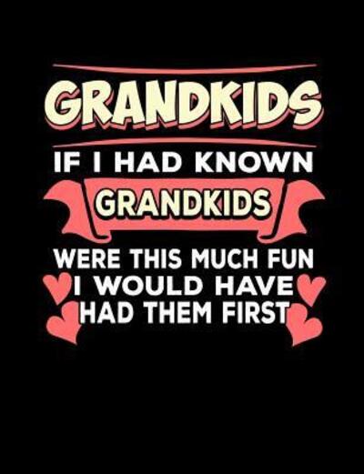 Cover for Punny Notebooks · Grandkids If I Had Known Grandkids (Paperback Book) (2019)