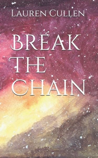 Lauren Cullen · Break The Chain (Paperback Book) (2019)