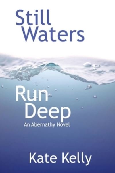 Cover for Kate Kelly · Still Waters Run Deep An Abernathy Novel (Paperback Book) (2020)