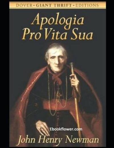 Cover for John Henry Newman · Apologia Pro Vita Sua (Annotated) (Paperback Book) (2019)