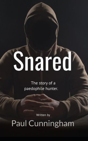 Snared - Paul Cunningham - Books - Independently Published - 9781098961718 - July 3, 2019