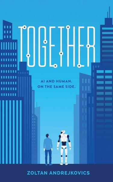 Cover for Zoltan Andrejkovics · Together AI and Human. On The Same Side. (Paperback Book) (2019)