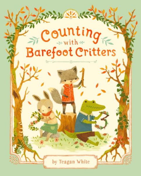 Cover for Teagan White · Counting With Barefoot Critters (Hardcover Book) (2016)