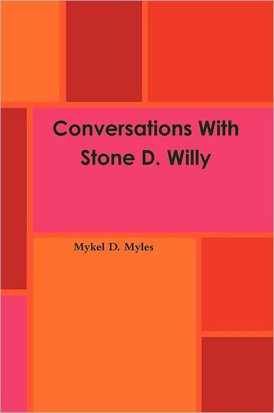 Cover for Mykel D. Myles · Conversations with Stone D. Willy (Paperback Book) (2012)