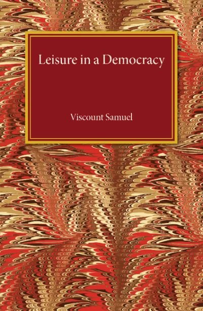 Cover for Viscount Samuel · Leisure in a Democracy (Paperback Book) (2015)