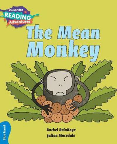 Cover for Rachel DelaHaye · Cambridge Reading Adventures The Mean Monkey Blue Band - Cambridge Reading Adventures (Paperback Book) [New edition] (2017)