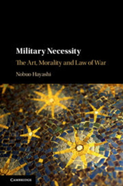 Cover for Nobuo Hayashi · Military Necessity: The Art, Morality and Law of War (Hardcover Book) (2020)
