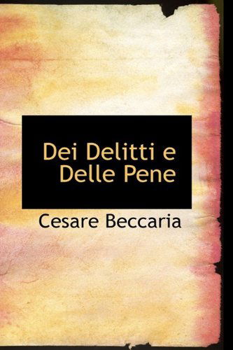 Cover for Cesare Beccaria · Dei Delitti E Delle Pene (Paperback Book) [Italian edition] (2009)