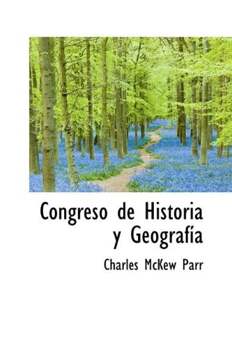 Cover for Charles McKew Parr · Congreso de Historia y Geograf a (Hardcover bog) [Spanish edition] (2009)