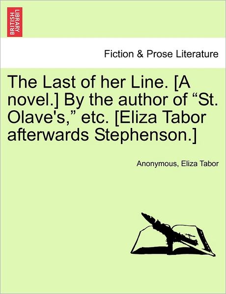 Cover for Anonymous · The Last of Her Line. [a Novel.] by the Author of (Paperback Book) (2011)