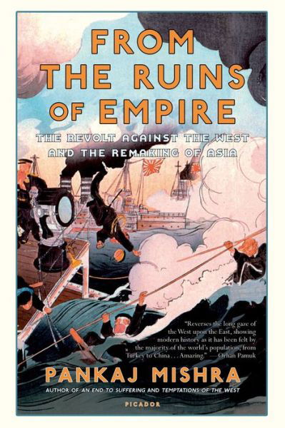 Cover for Pankaj Mishra · From the Ruins of Empire: The Revolt Against the West and the Remaking of Asia (Pocketbok) (2013)