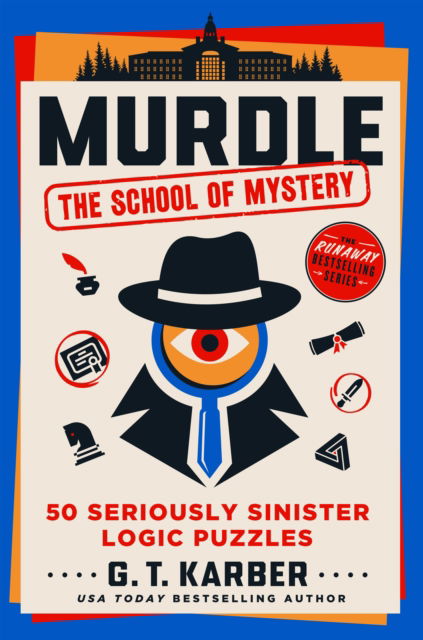 Cover for G. T. Karber · Murdle: The School of Mystery: 50 Seriously Sinister Logic Puzzles - Murdle (Pocketbok) (2024)