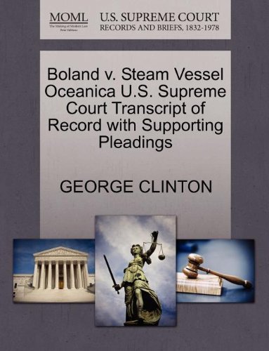 Cover for George Clinton · Boland V. Steam Vessel Oceanica U.s. Supreme Court Transcript of Record with Supporting Pleadings (Paperback Bog) (2011)