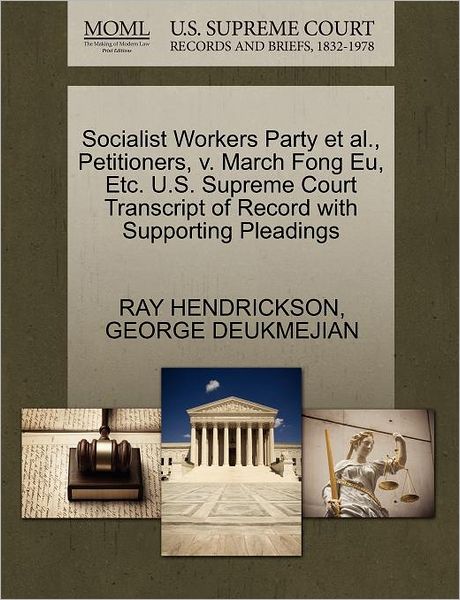 Cover for Ray Hendrickson · Socialist Workers Party et Al., Petitioners, V. March Fong Eu, Etc. U.s. Supreme Court Transcript of Record with Supporting Pleadings (Paperback Book) (2011)