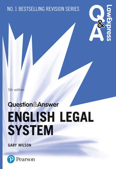 Law Express Question and Answer: English Legal System - Law Express Questions & Answers - Gary Wilson - Books - Pearson Education Limited - 9781292253718 - May 13, 2019