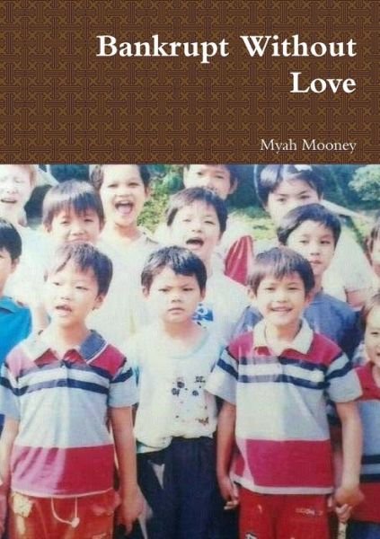 Cover for Myah Mooney · Bankrupt Without Love (Pocketbok) (2014)