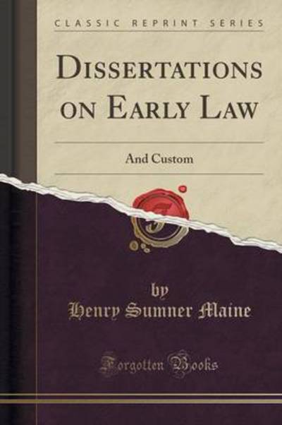 Cover for Henry Sumner Maine · Dissertations on Early Law: And Custom (Classic Reprint) (Paperback Book) (2018)