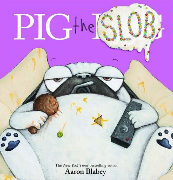 Cover for Aaron Blabey · Pig the Slob (Gebundenes Buch) (2020)