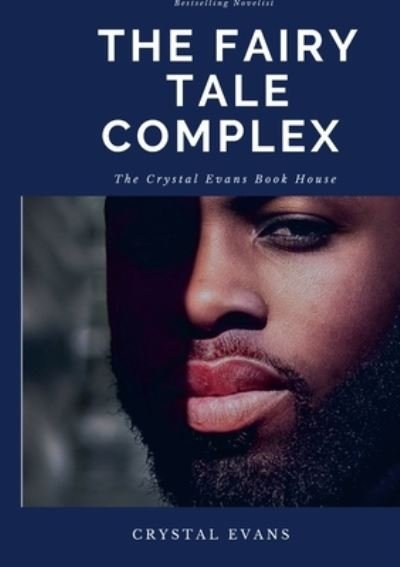 Fairy Tale Complex - Crystal Evans - Böcker - Lulu Press, Inc. - 9781387476718 - 15 november 2022