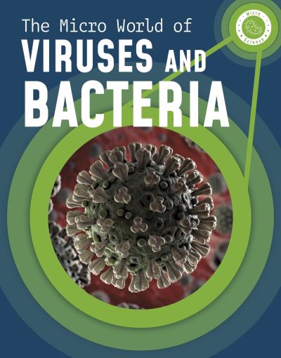 Cover for Melissa Mayer · The Micro World of Viruses and Bacteria - Micro Science (Pocketbok) (2023)