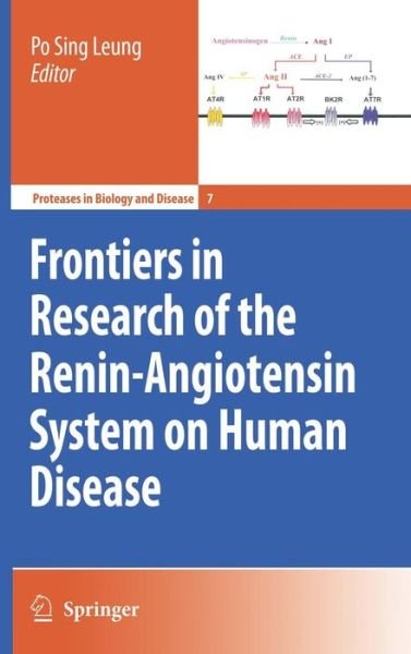Cover for Po Sing Leung · Frontiers in Research of the Renin-Angiotensin System on Human Disease - Proteases in Biology and Disease (Hardcover Book) (2008)